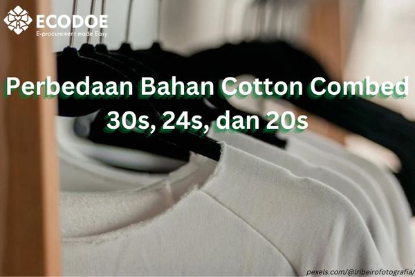 Mengenal Perbedaan Bahan Cotton Combed 30s, 24s, dan 20s