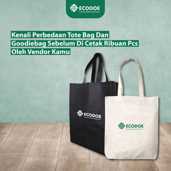Kenali Perbedaan Tote Bag Dan Goodiebag untuk Souvenir Perusahaan Anda!